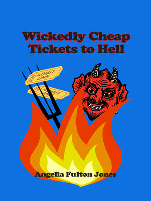cover image of Wickedly Cheap Tickets to Hell